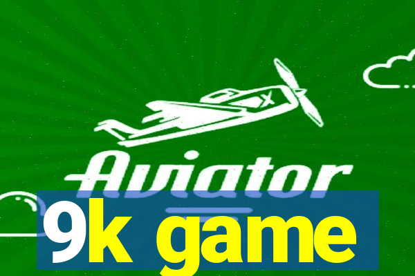 9k game